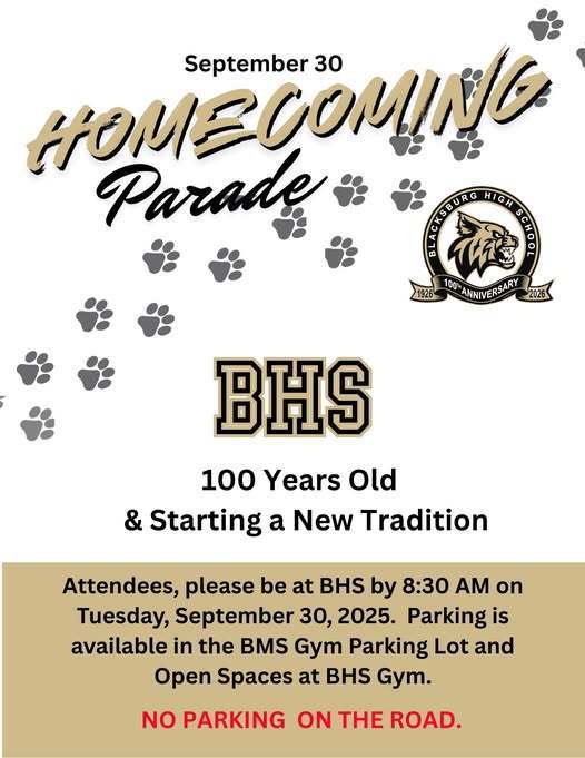 September 30 homecoming parade. Attendees, please be at BHS by 8:30 am on Tuesday, September 30. Parking is available in the BMS Gym parking lot and open space at BHS gym. No parking on the road