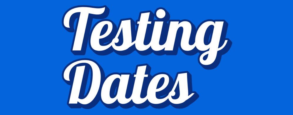 Testing Dates