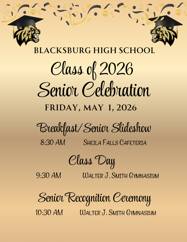BHS Class of 2026, Senior celebration Friday , May 1 2026. Breakfast / senior slideshow 8:30 am in cafeteria. Class day 9:30 am in the gymnasium. Senior Recognition ceremony 10:30 gymnasium.