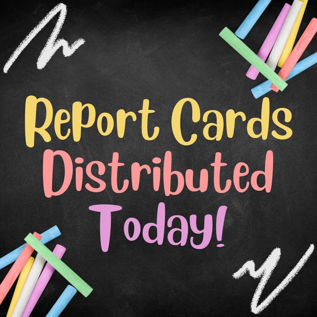 Report cards distributed today