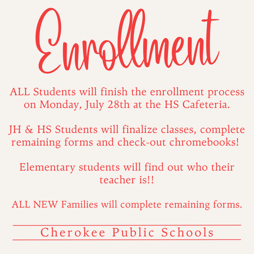 Enrollment flyer.  Date will be July 28 at the HS Cafeteria. 