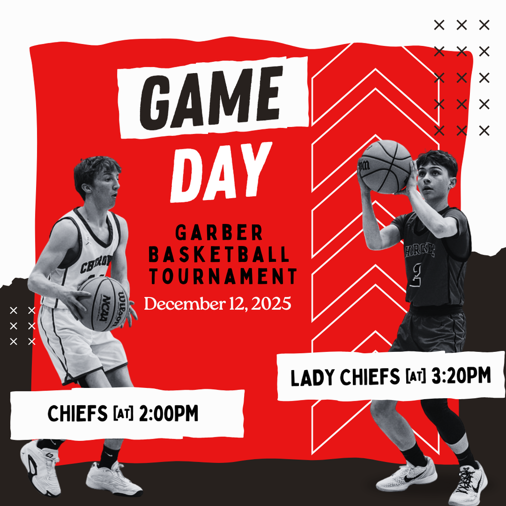 Game Day flyer with 2 pictures of basketball players. Day 2 Garber Tourn on December 12, 2025. Chiefs play at 2pm and Lady Chiefs play at 3:20pm.