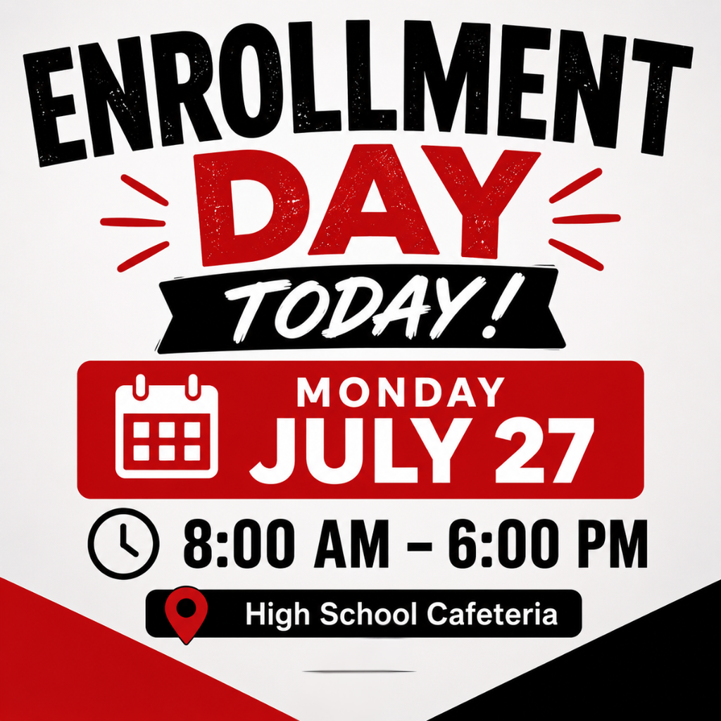 Enrollment flyer.  Date will be July 28 at the HS Cafeteria from 8am to 6pm.  Colors are red, black and white.