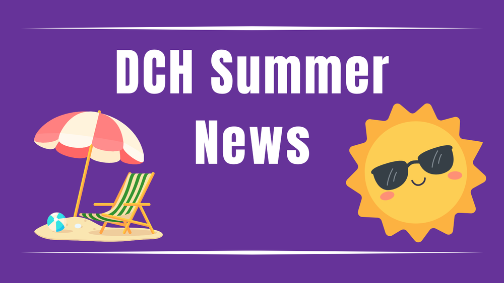 DCH Summer News