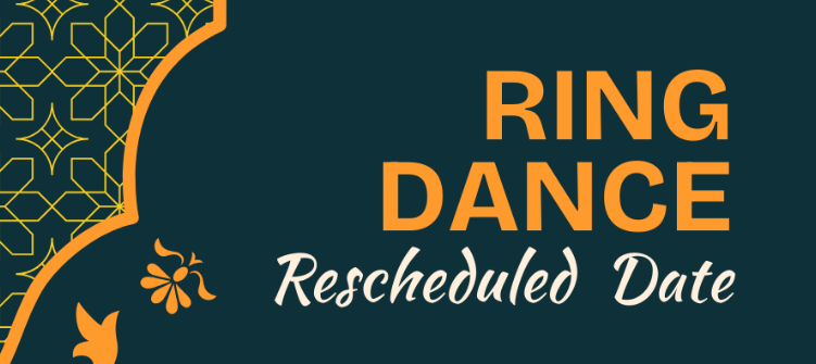 Ring Dance Rescheduled Date