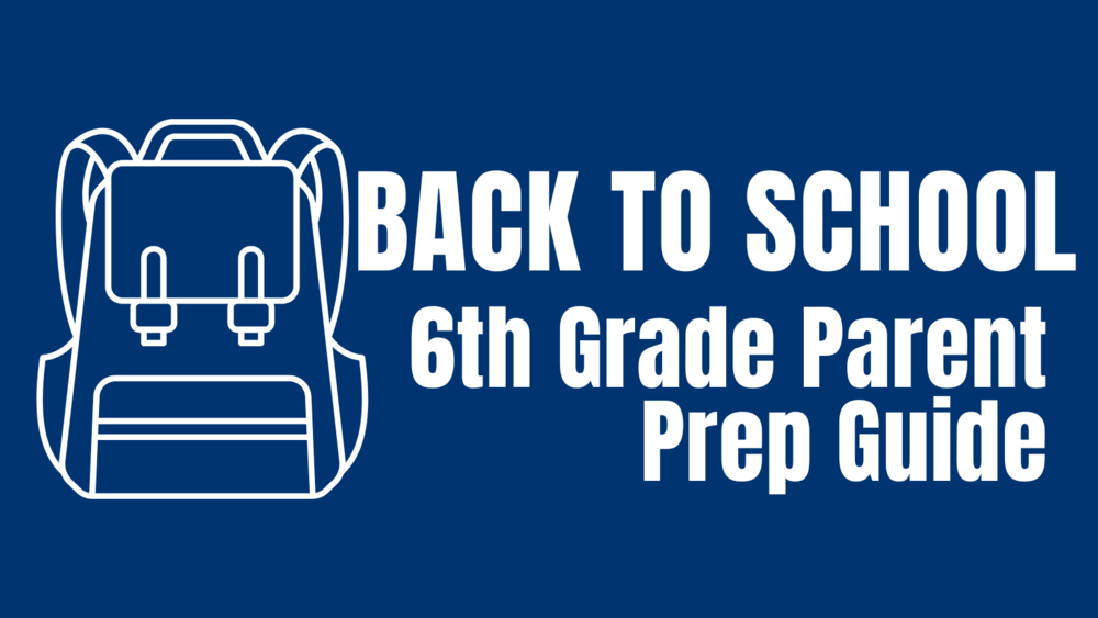 Back to School 6th Grade Parent Prep Guide