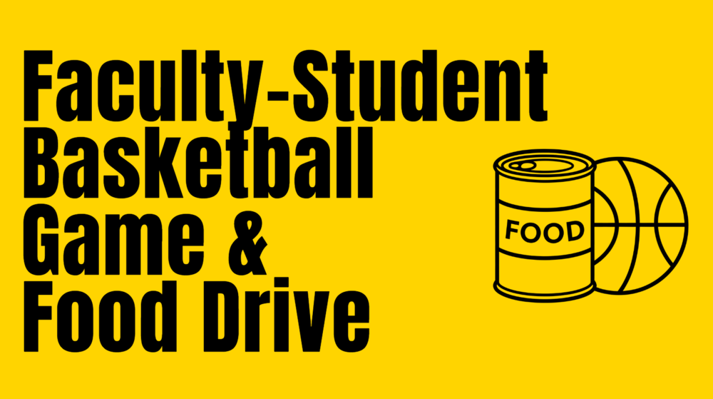 Faculty-Student Basketball Game & Food Drive