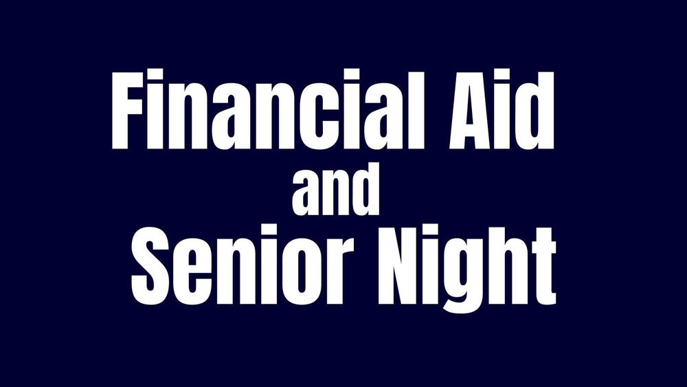 Dark blue background with large bold white text that reads: 'Financial Aid and Senior Night