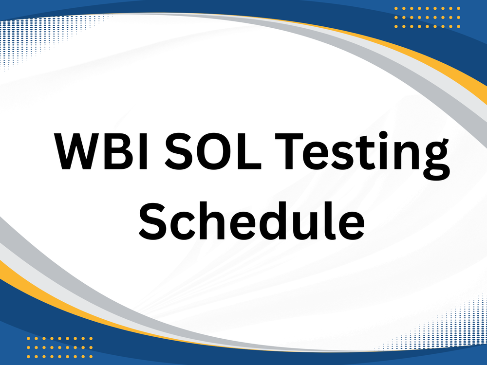 WBI SOL Testing Schedule