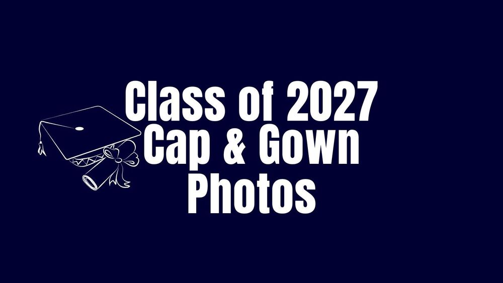 Graphic with a graduation cap and diploma illustration next to the text 'Class of 2027 Cap & Gown Photos' on a dark blue background.