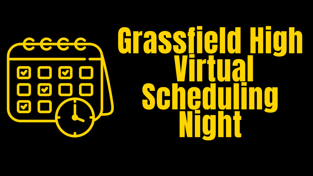 Grassfield High Virtual Scheduling Night