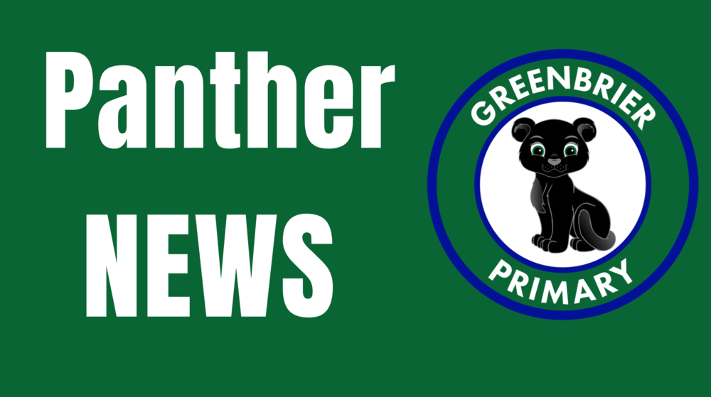 Green banner with bold white text on the left that reads "Panther NEWS". On the right side, a circular emblem with a blue outer ring displays the words "GREENBRIER" along the top curve and "PRIMARY" along the bottom curve in white, surrounding a central white circle containing an illustration of a black panther cub.