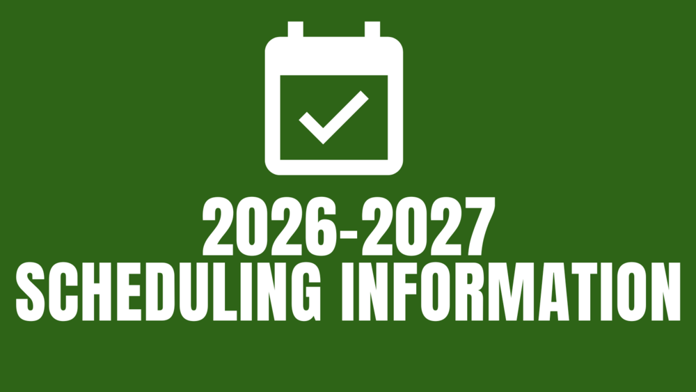 A green background with a white calendar and checkmark icon at the top. Below the icon, bold white text reads "2026-2027" and "SCHEDULING INFORMATION".