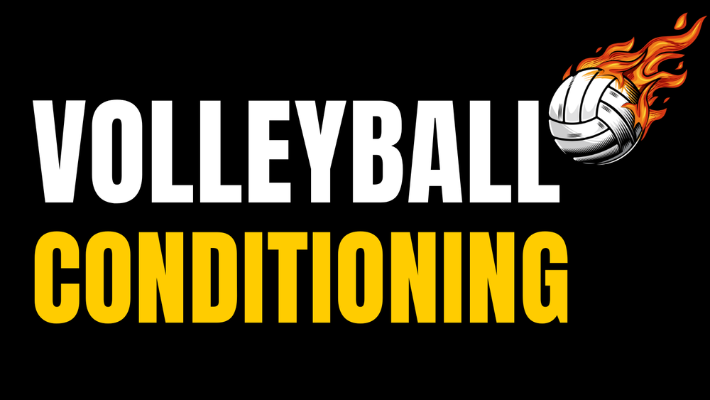 "Volleyball Conditioning" written in bold white and yellow letters on a black background, with a volleyball engulfed in orange flames to the right.