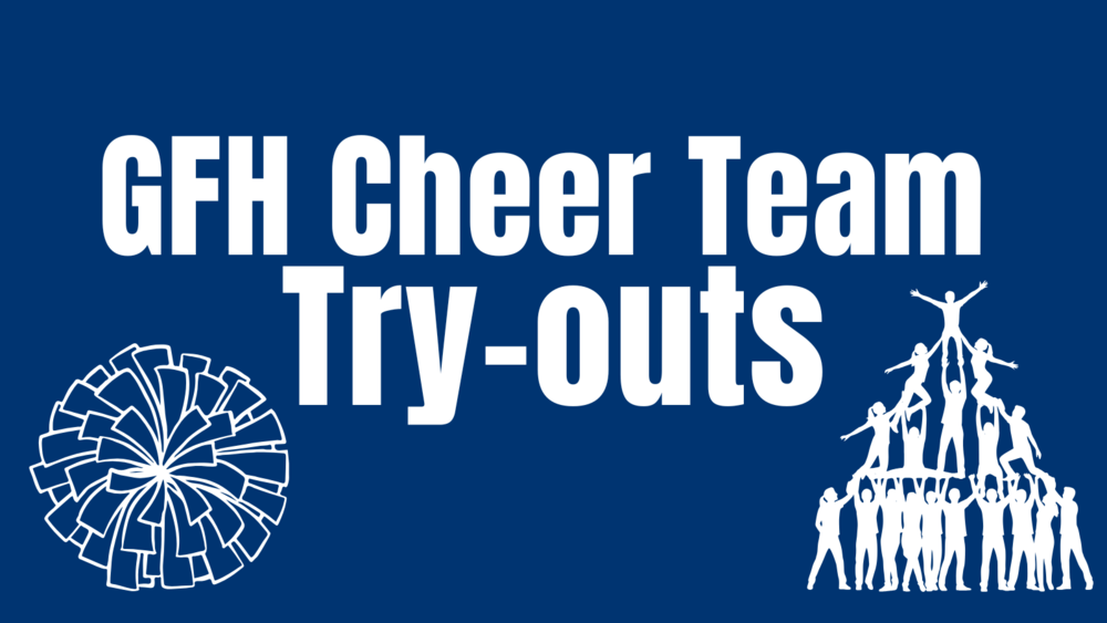 "A high-energy promotional graphic for GFH Cheer Team Try-outs set against a solid navy blue background. The bold white text is flanked by a stylized line-art pom-pom on the left and a white silhouette of a multi-level cheerleading stunt pyramid on the right, conveying a sense of teamwork, athleticism, and school spirit."