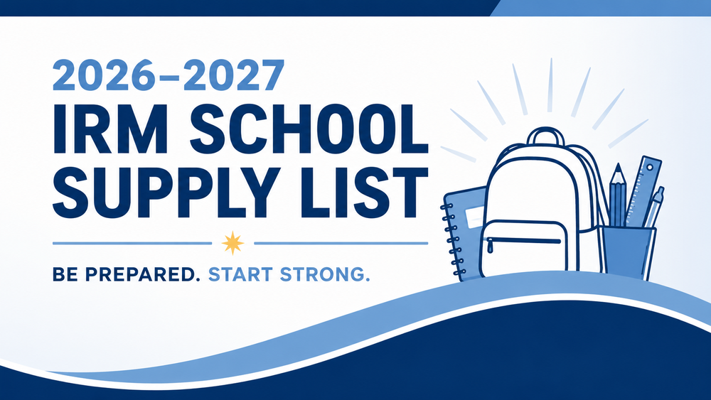 2026-2027 IRM School Supply List be prepared. start strong.