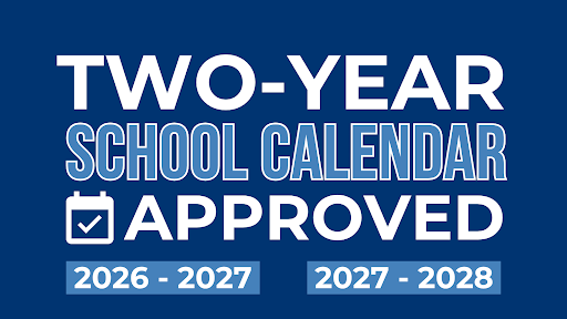 Two-Year School Calendar Approved: 2026-2027 & 2027-2028.