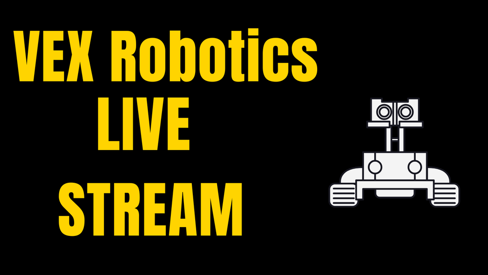 A black graphic with bold yellow text reading 'VEX Robotics LIVE STREAM' next to a white line-art icon of a treaded robot.