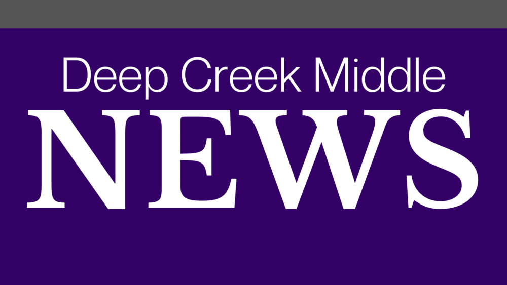 Deep Creek Middle News