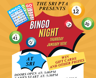 SRI PTA Presents BINGO NIGHT THURSDAY,JANUARY 16th at SRI! Winf gift cards and other prizes. Doors open at 5pm