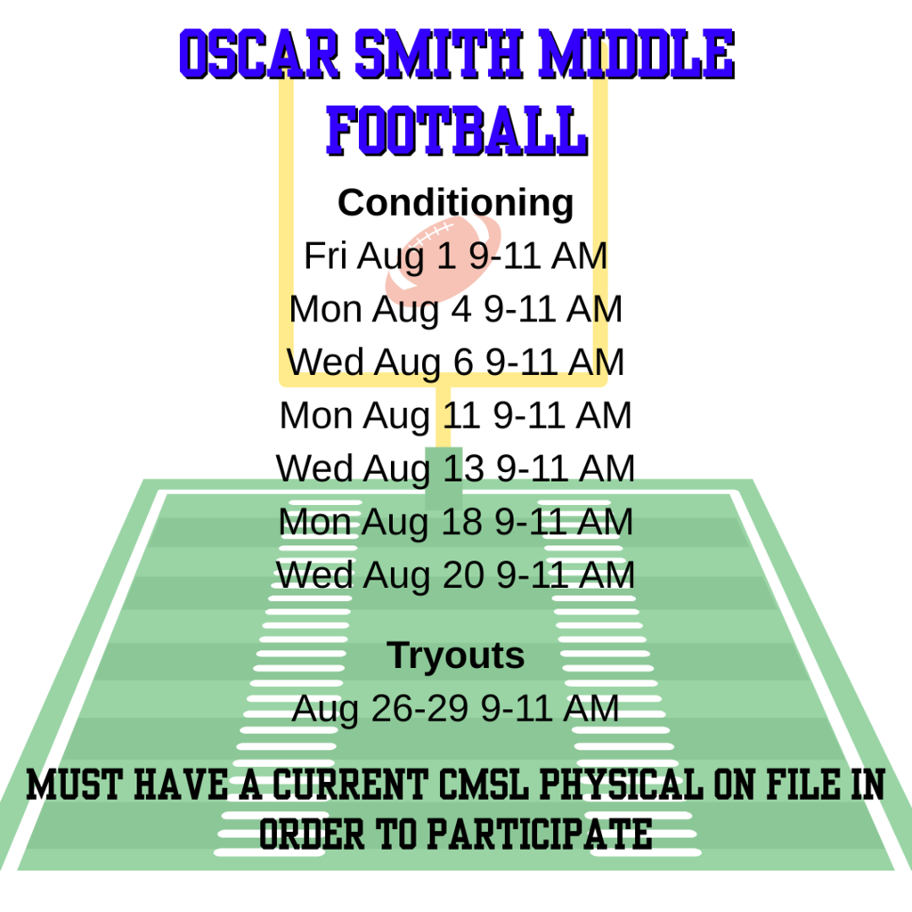 OSM Football Conditioning Fri Aug 1 9-11 AM Mon Aug 4 9-11 AM Wed Aug 6 9-11 AM Mon Aug 11 9-11 AM Wed Aug 13 9-11 AM Mon Aug 18 9-11 AM Wed Aug 20 9-11 AM  Tryouts Aug 26-29 9-11 AM  Must have a current CMSL physical on file in order to participate