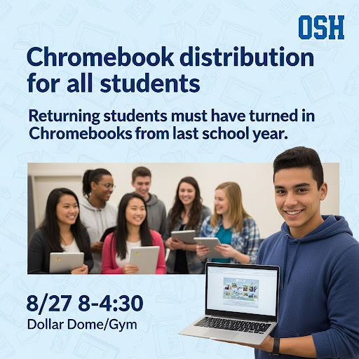 Chromebook distribution for all student Returning students must have turned in Chromebooks from last school year 8/27 8-4:30 Dollar Dome/Gym
