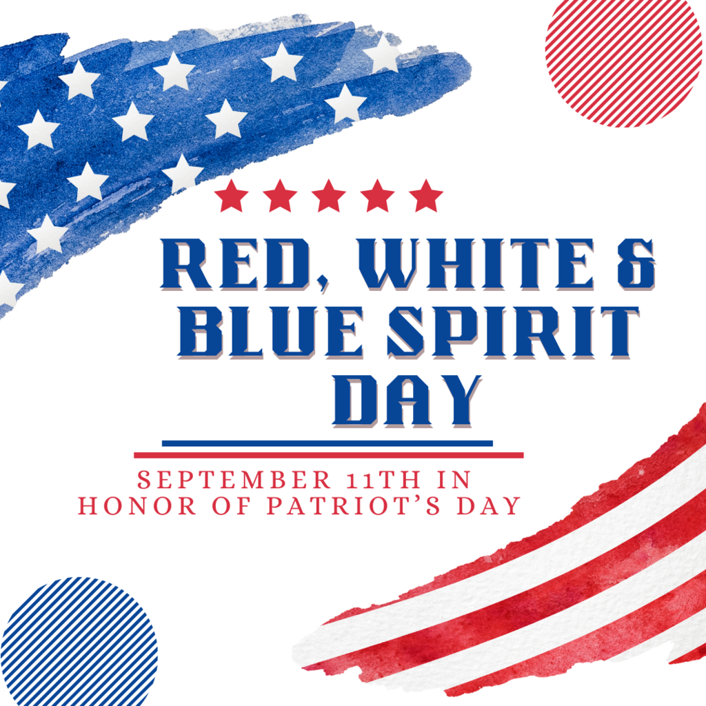 red, white, and blue spirit day. September 11th in honor of patriot's day.