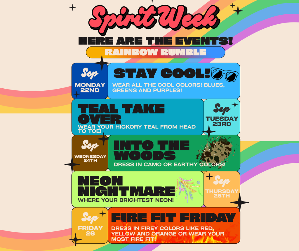 Spring Spirit Week Rainbow Rumble Hey Hawks! Spirit Week is almost here — and this year it’s a Rainbow Rumble . Show your Hawk pride by dressing up each day! Here’s the lineup: Monday: Stay Cool Tuesday: Teal Takeover Wednesday: Into the Woods Thursday: Neon Nightmare Friday: Fire Fit Friday Get ready to show off your colors, your creativity, and your Hawk spirit!