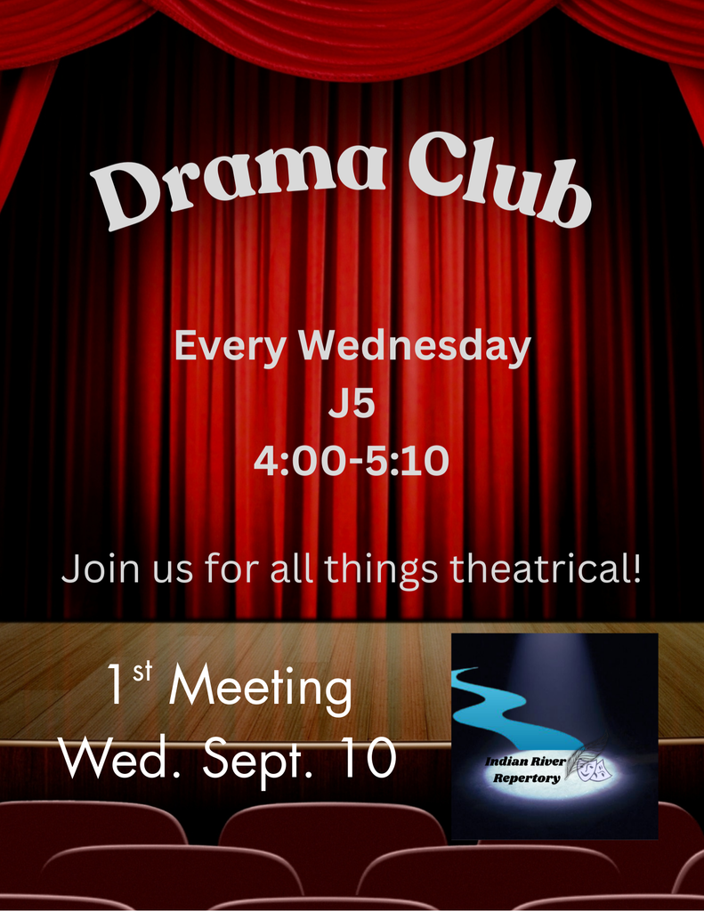 Drama Club Meeting Wednesdays 4:00pm-5:10pm - First Meeting Wednesday. Septemember 10. 