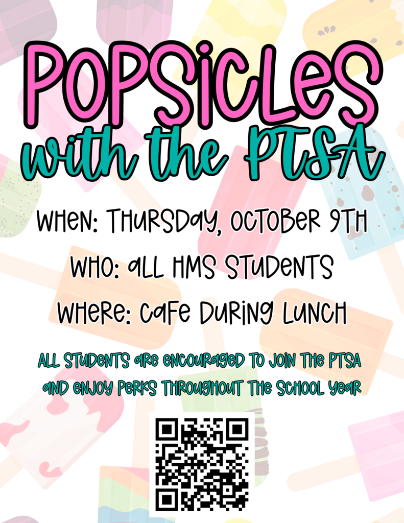 popsicles with the ptsa on Thursday Oct 9th for all HMS students in the cafeteria during lunch, please join the PTSA