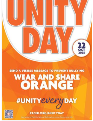 Unity Day is October 22, 2025.  Please wear orange on this day to show support for National Bullying Prevention Month.