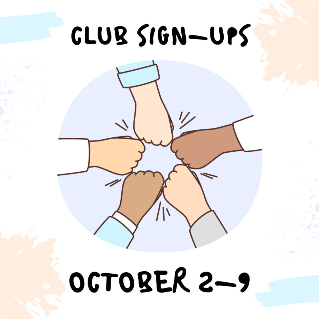 An image with the title "CLUB SIGN-UPS" at the top and "OCTOBER 2-9" at the bottom, both in a handwritten-style black font. The background is white with light blue and peach brushstroke accents in the corners. In the center is a circular illustration against a light blue background, depicting five fists bumping together in a circle, representing unity and teamwork. The hands show a variety of skin tones, emphasizing inclusivity.