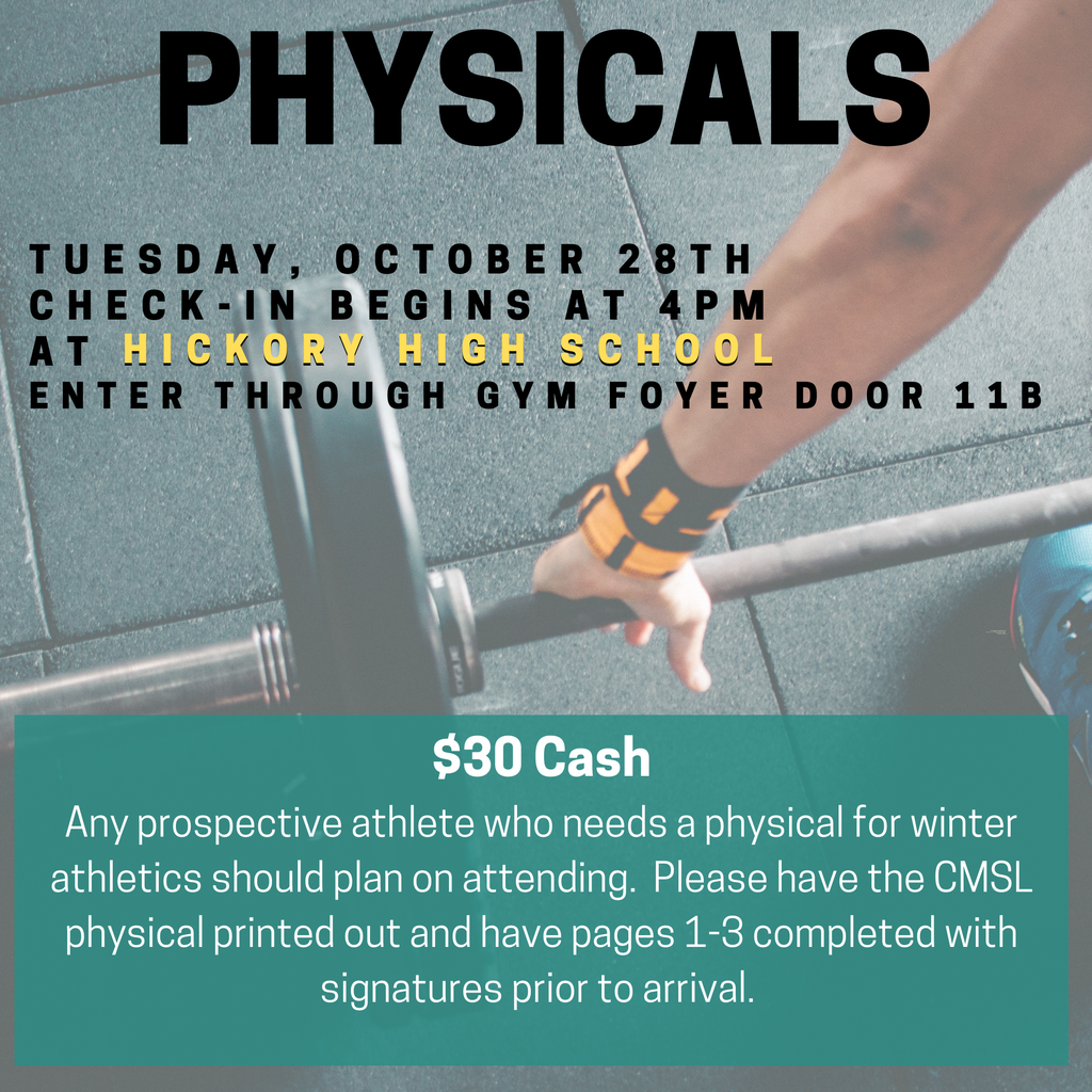 Physical Oct 28 at 4PM at Hickory High School $30 have the CMSL form pages 1-3 filled out