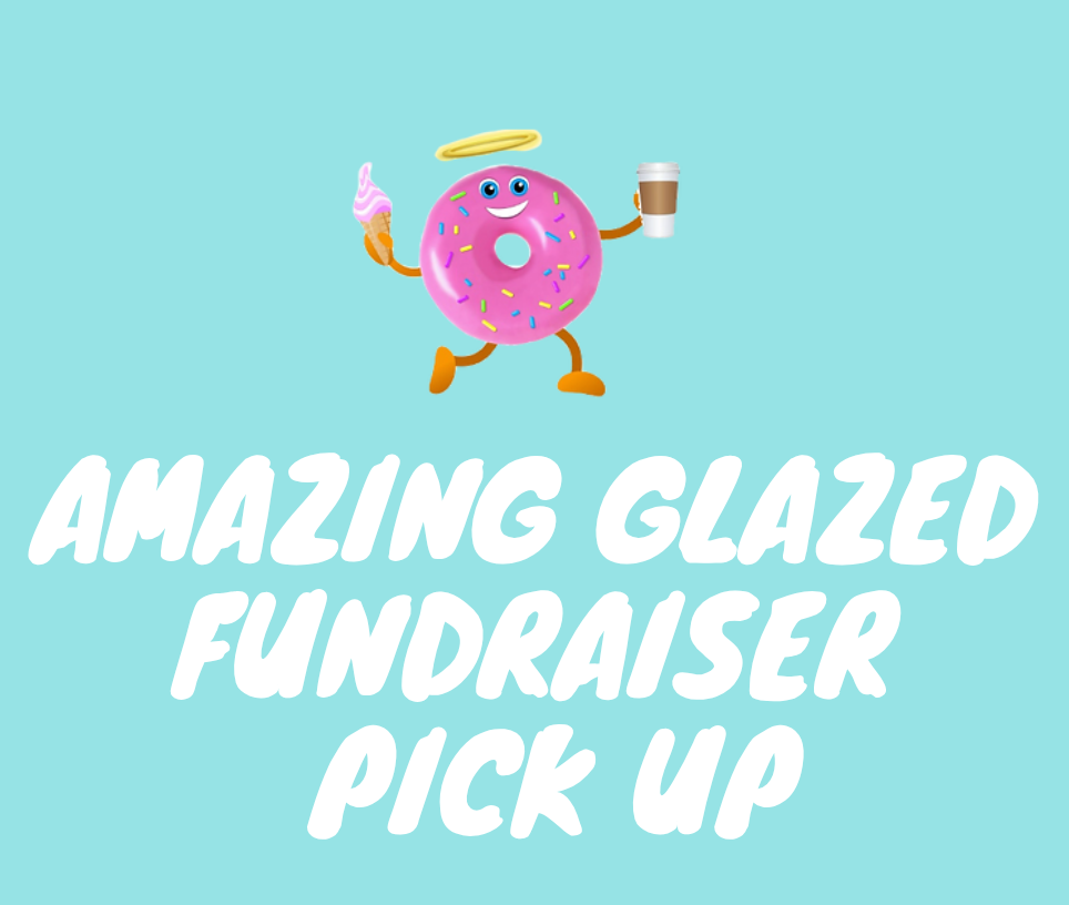 Amazing Glazed Fundraiser pick up info