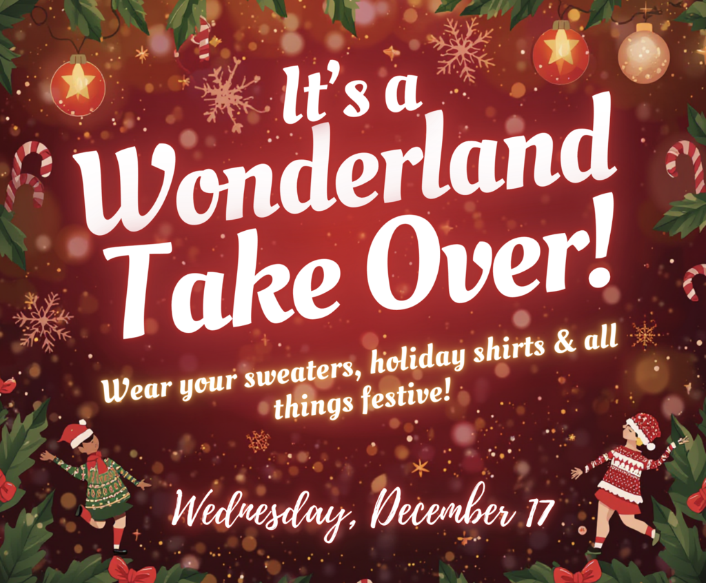 It's a wonderful take over! Wear your sweaters, holiday shirts, and all things festive Wednesday Dec 17