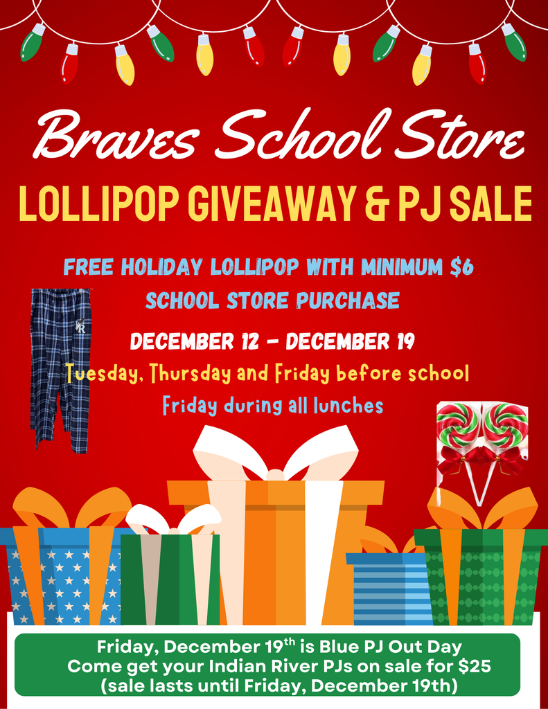 A flyer for the Braves School Store Lollipop Giveaway & PJ Sale. Details include: Free holiday lollipop with minimum $6 school store purchase, running December 12 - December 19 (Tuesday, Thursday, and Friday before school, and Friday during all lunches). Also promoting a Blue PJ Out Day on Friday, December 19th, with Indian River PJs on sale for $25 until that day.