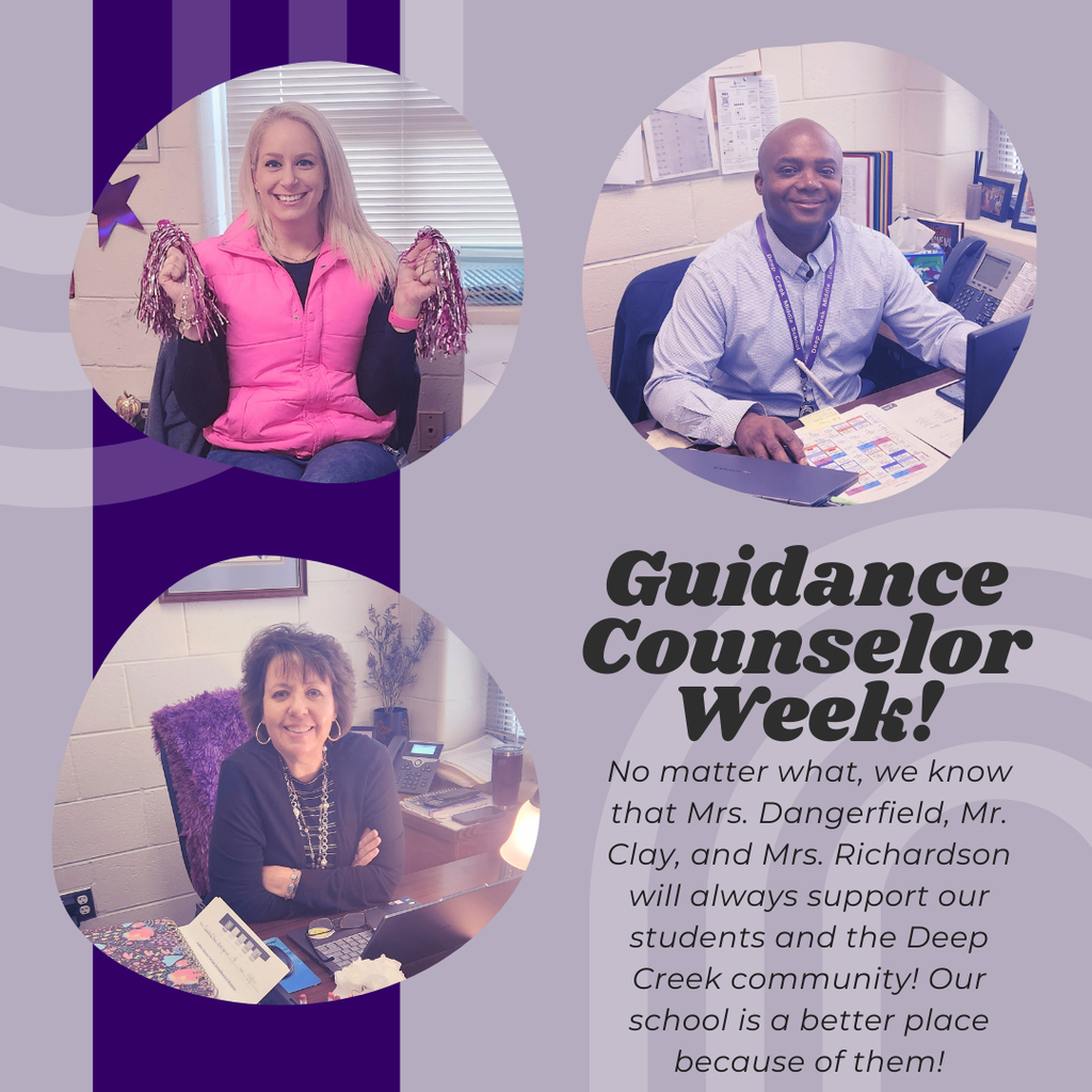 Happy National Guidance Counselors Week! No matter what, we know that Mrs. Dangerfield, Mr. Clay, and Mrs. Richardson will always support our students and the Deep Creek community! Our school is a better place because of them!