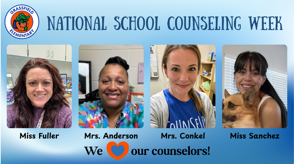 National School Counseling Week We love our counselors! Miss Fuller, Mrs. Anderson, Mrs. Conkel, and Miss Sanchez