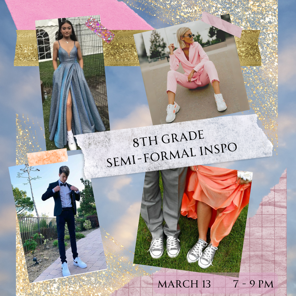 8th grade semi-formal inspo, March 13, 7-9PM