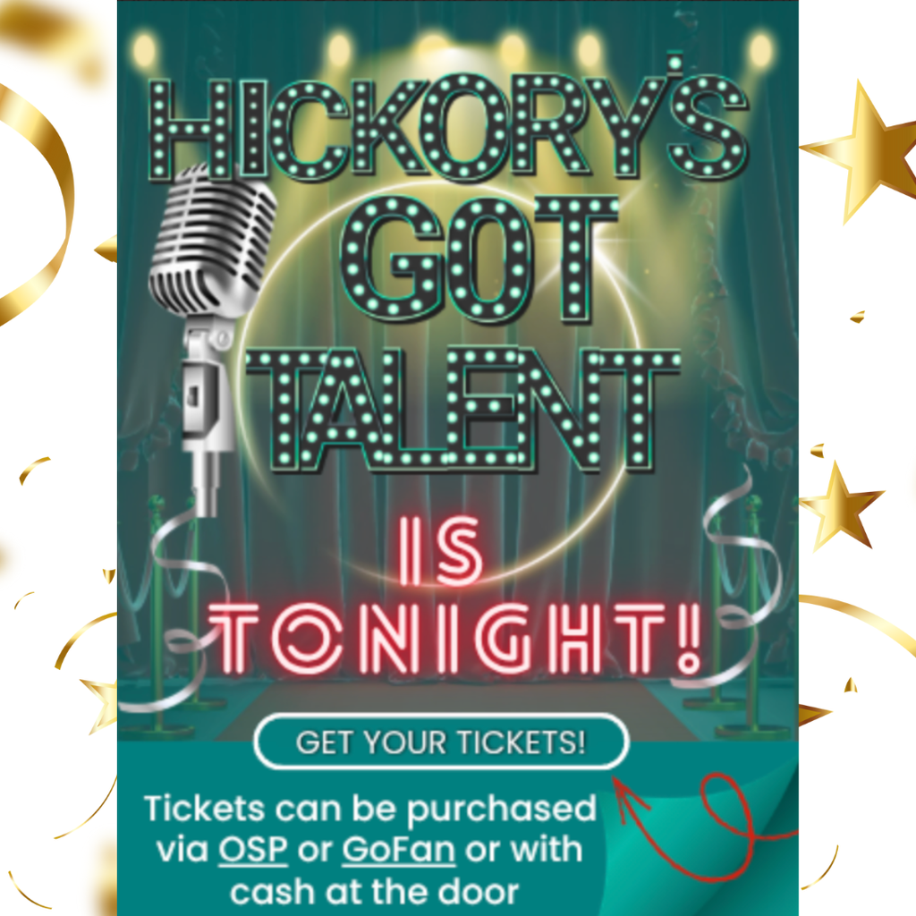 Hickory's Got Talent is tonight! Get your tickets, tickets can be purchased via OSP or GoFan or with cash at the door, Feb 12, 6-8PM