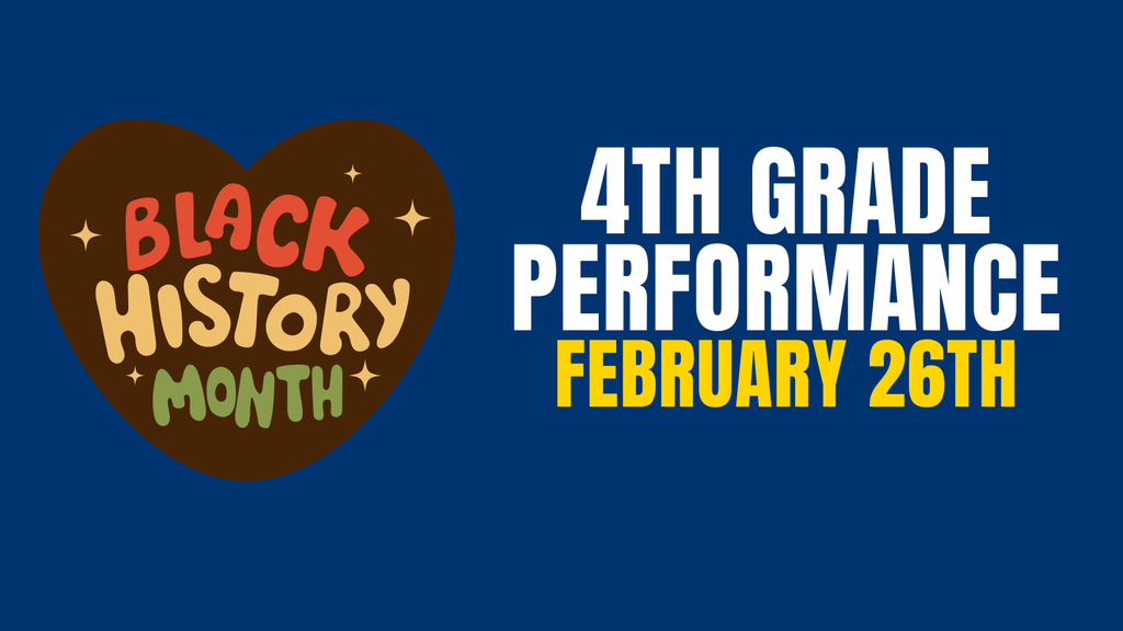 4th Grade Performance February 26th for Black History Month