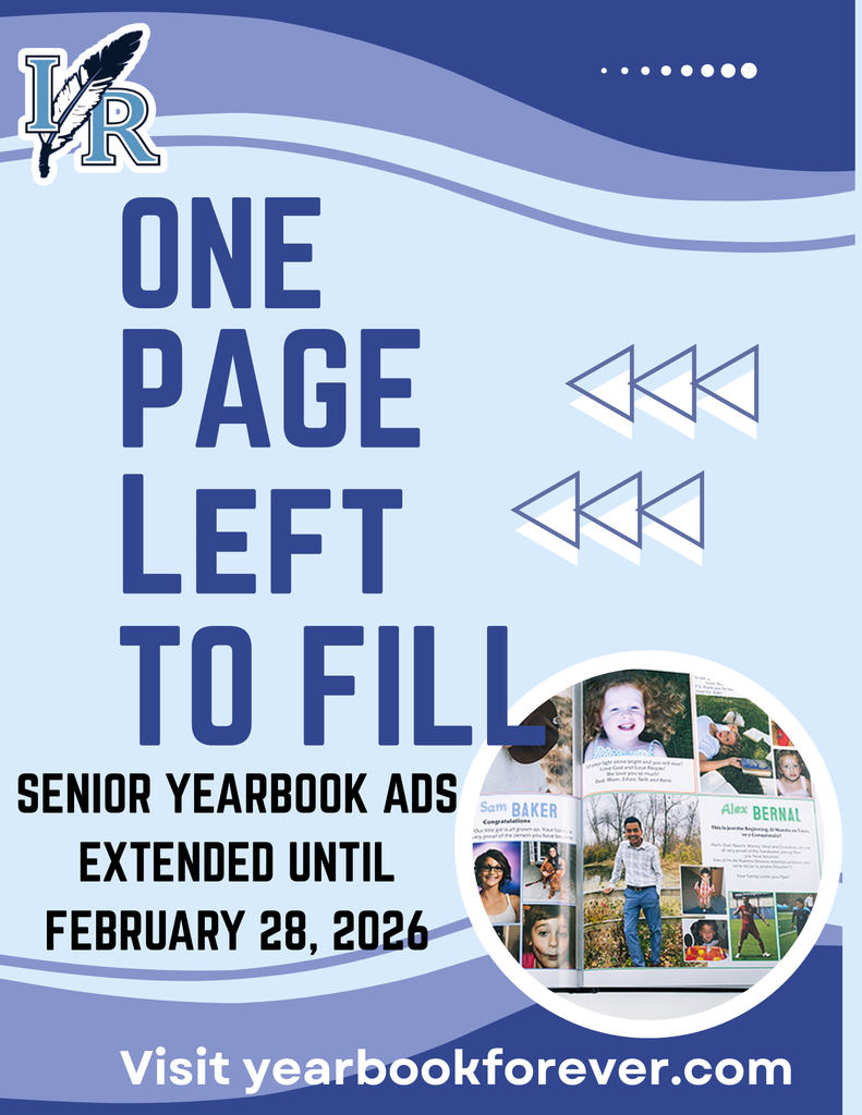 An informational flyer for Indian River High School senior yearbook ads. The design uses a blue and light blue wavy background with a circular inset photo of a sample yearbook page.  The main text reads:  ONE PAGE LEFT TO FILL  Senior Yearbook Ads extended until February 28, 2026  Visit yearbookforever.com  Visual elements include:  The "IR" school logo with a feather in the top left corner.  Multiple white arrow outlines pointing toward the text.  An inset image showing a sample yearbook layout with photos of students (Sam Baker and Alex Bernal) and congratulatory messages from their families.