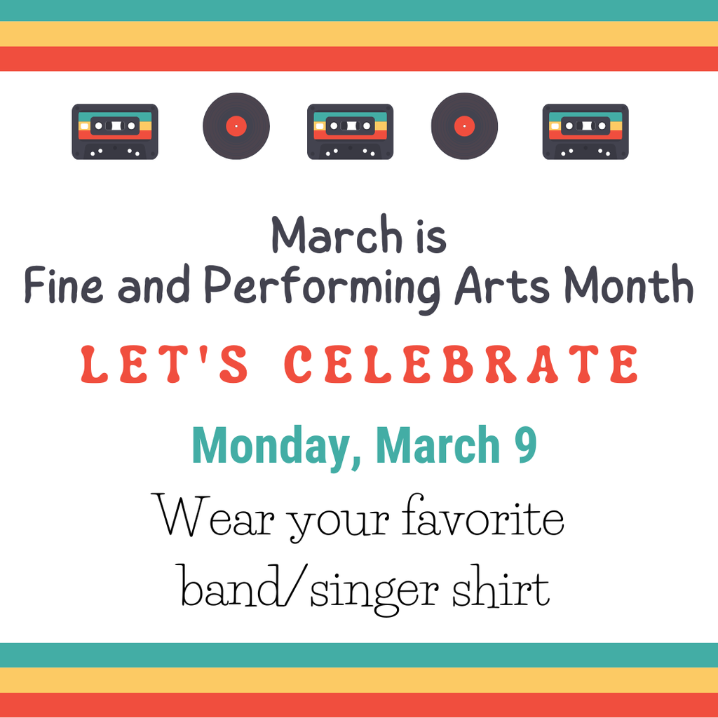 Celebrate fine arts and wear a band shirt to school Monday, March 9