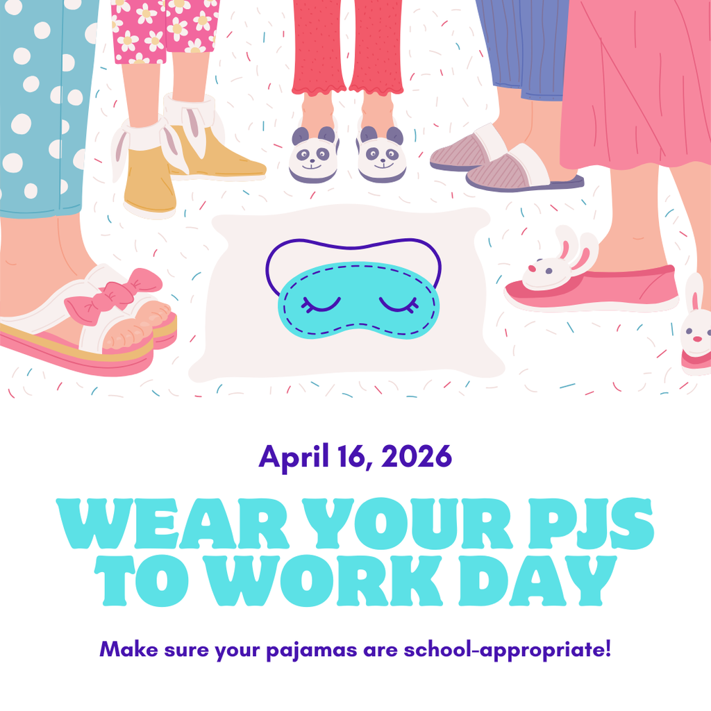 Pop Up Spirit Day: Wear your pajamas to school on April 16