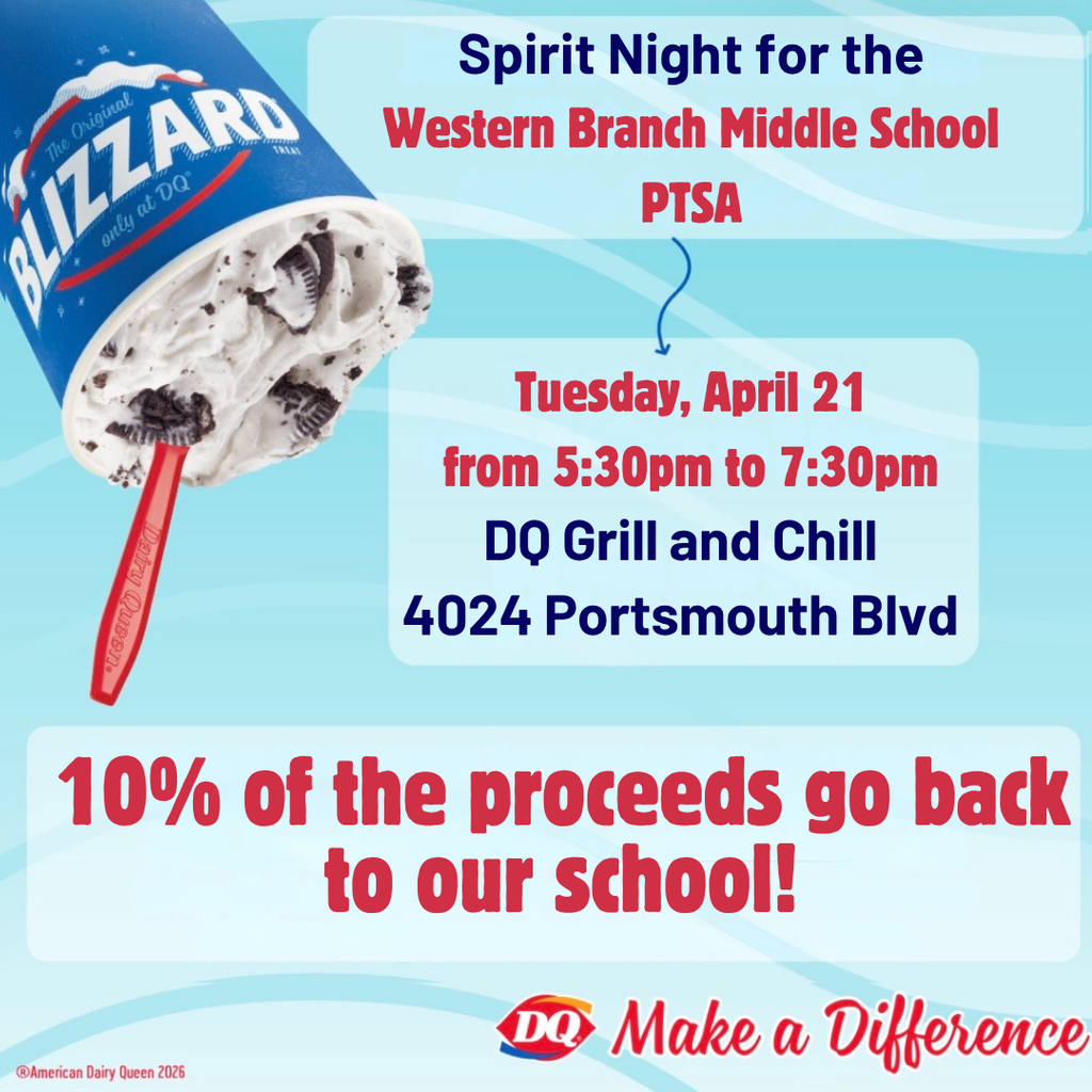 A Dairy Queen Blizzard with Oreo pieces next to text announcing a Spirit Night for the Western Branch Middle School PTSA. It takes place Tuesday, April 21, from 5:30pm to 7:30pm at DQ Grill and Chill, 4024 Portsmouth Blvd. 10% of proceeds go back to the school.