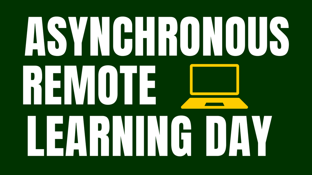 Graphic with a dark green background and large white text reading “Asynchronous Remote Learning Day,” alongside a yellow icon of a laptop.