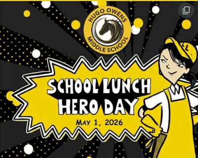 A graphic for School Lunch Hero Day featuring the Hugo Owens Middle School logo, which is a yellow circle containing a black horse's head and the text "Hugo Owens Middle School." Text at the bottom right says "School Lunch Hero Day MAY 1, 2026" inside a cartoon starburst. A cartoon of a school lunch lady in an apron, yellow gloves, and a yellow cap stands to the right. The background is yellow, white, and black with dots.