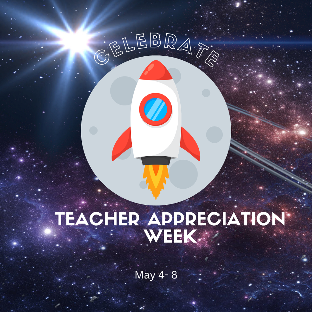 Spaceship celebrate teacher appreciation week May 4-8