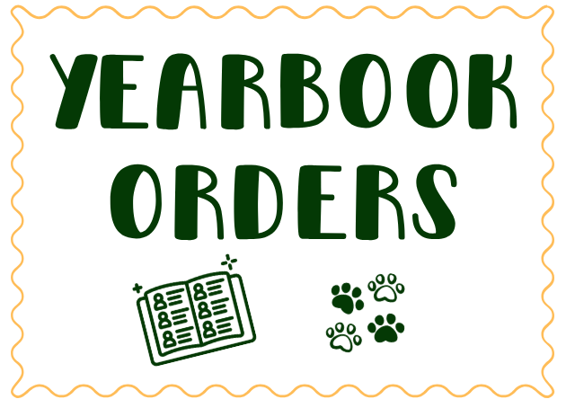 white flyer with a wavy gold border and bold green text reading “Yearbook Orders.” At the bottom are simple green graphics of an open yearbook and a set of paw prints.