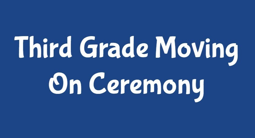 Third Grade moving on Ceremony